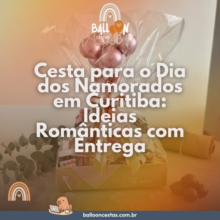 cesta dia dos namorados Curitiba
