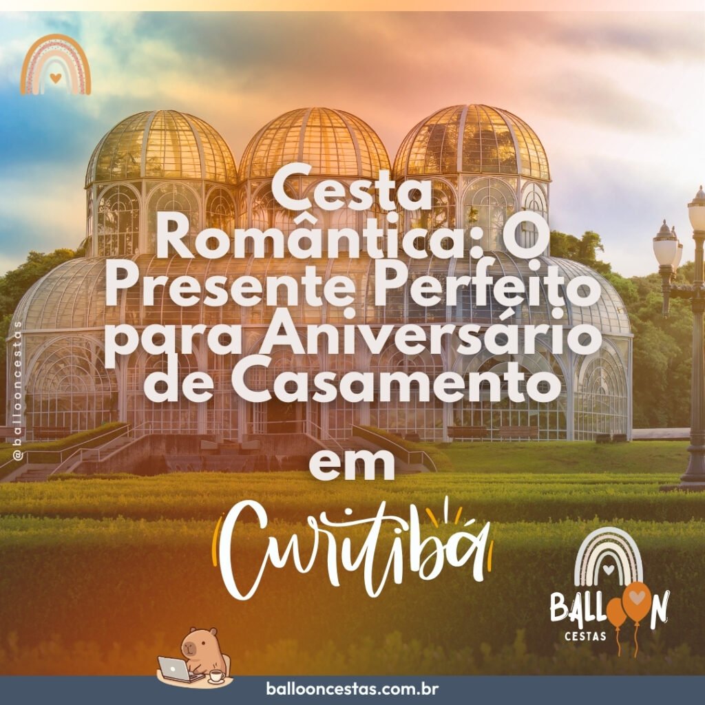 cesta romântica aniversário de casamento curitiba
