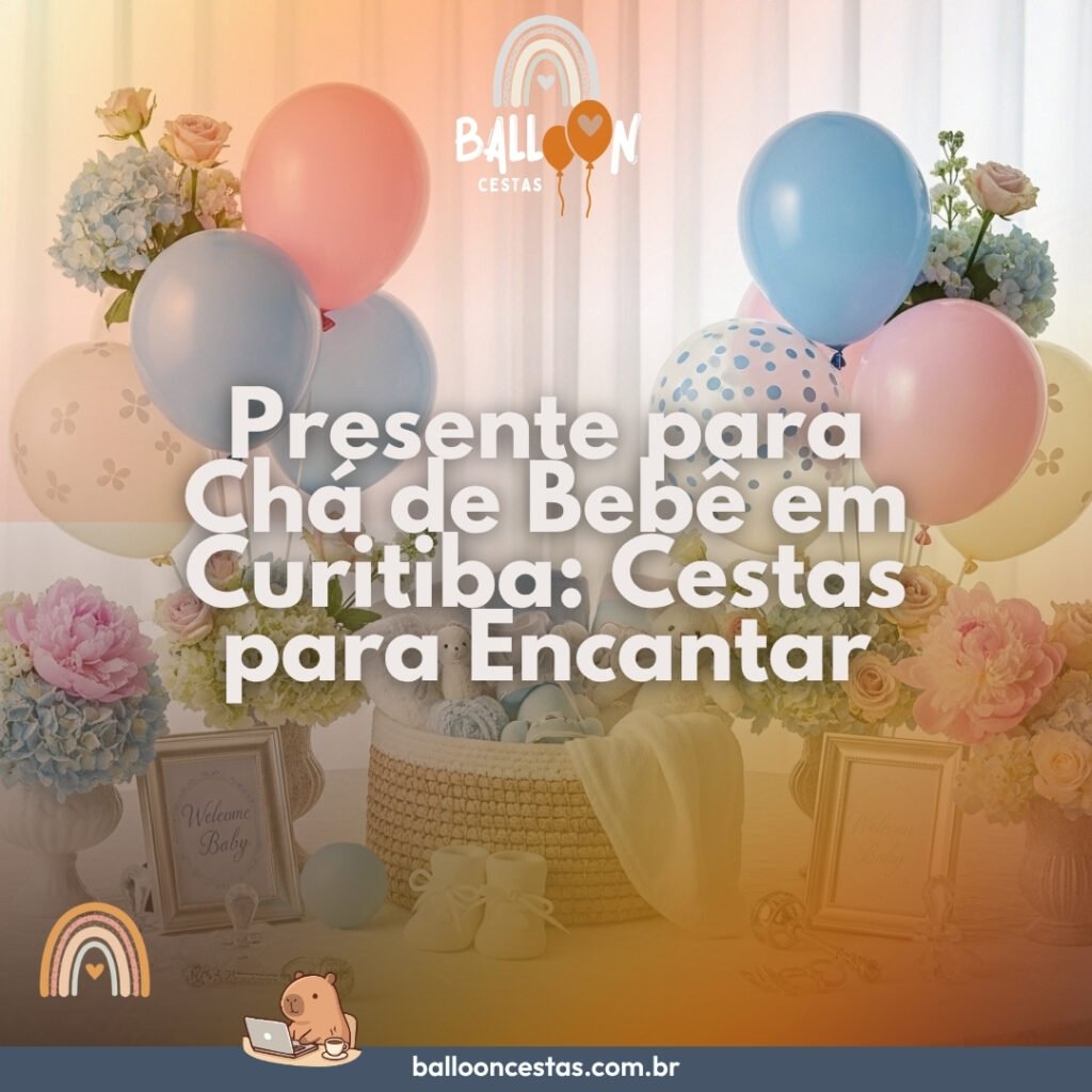 presente chá de bebê Curitiba