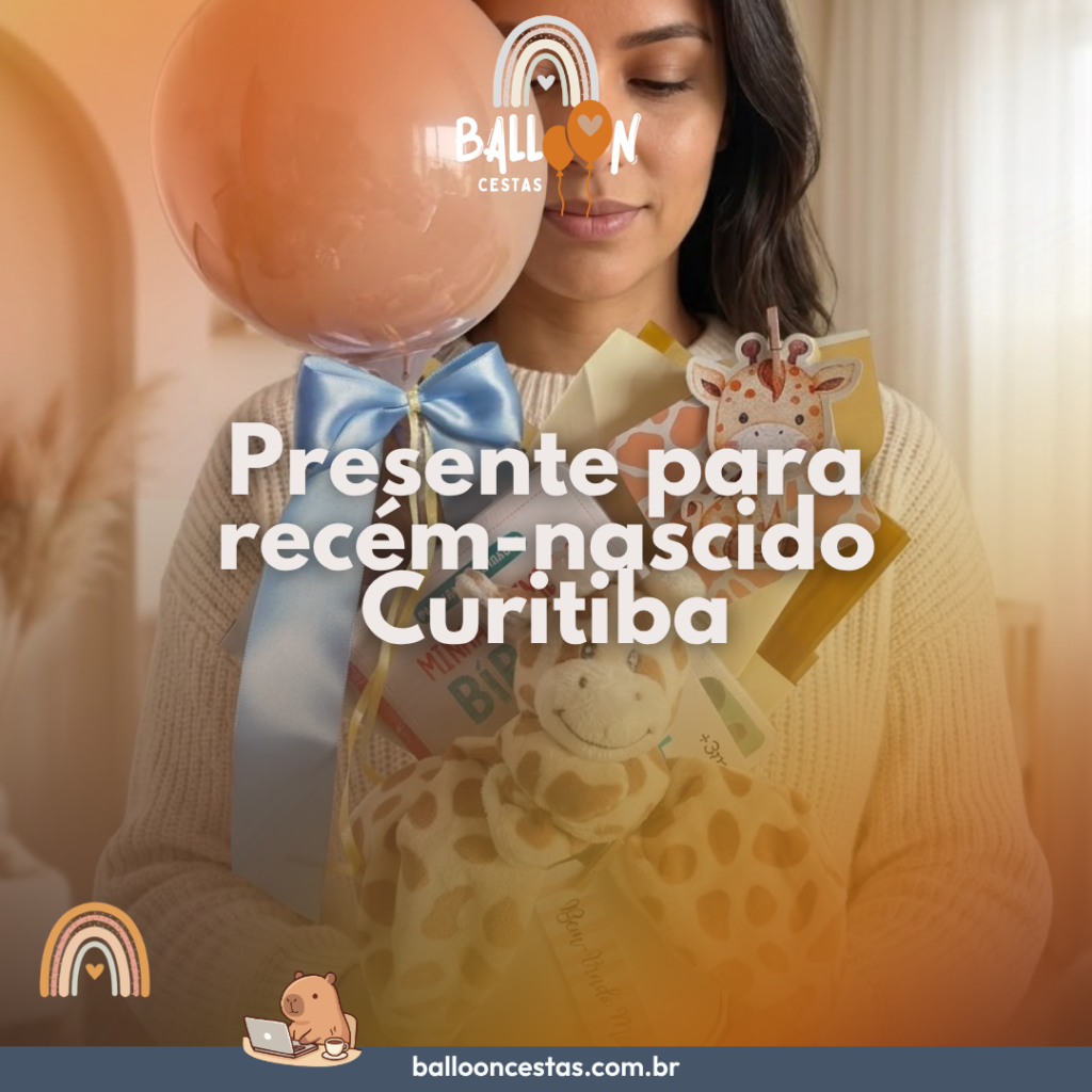 presente para recém-nascido Curitiba