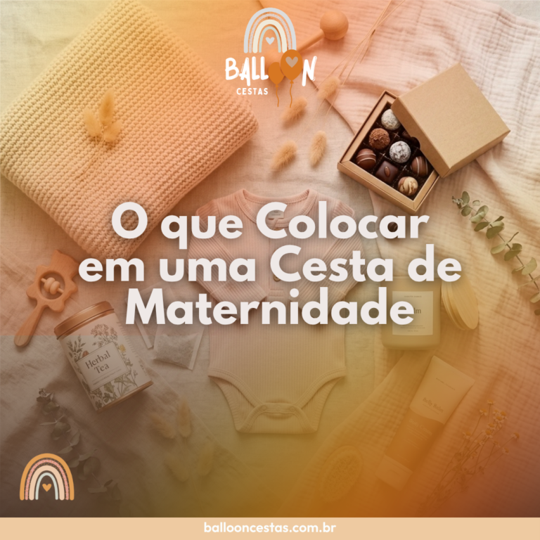 o que colocar em uma cesta de maternidade