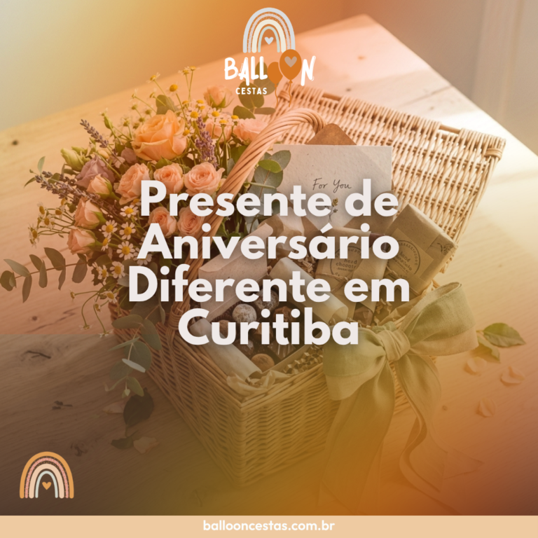 presente de aniversário diferente Curitiba